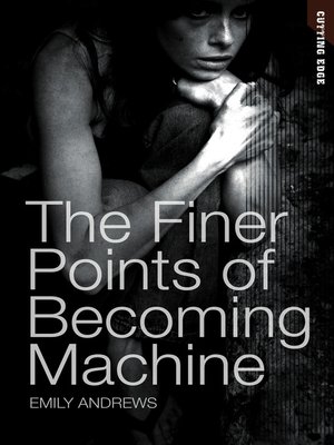 cover image of The Finer Points of Becoming Machine